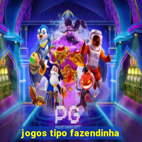 jogos tipo fazendinha